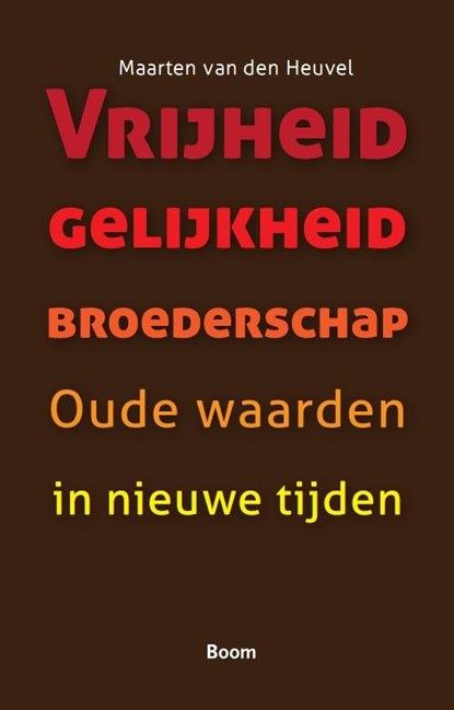 Vrijheid gelijkheid broederschap, Maarten van den Heuvel - Paperback - 9789089531612
