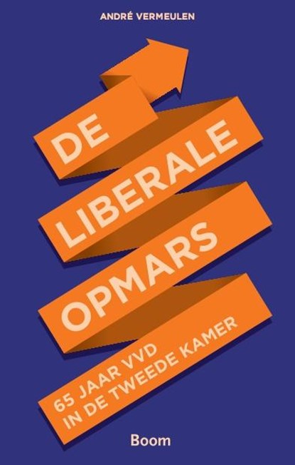 De liberale opmars, André Vermeulen - Paperback - 9789089532640