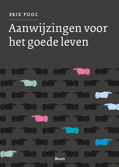 Aanwijzingen voor het goede leven, Erik Pool - Paperback - 9789089533364