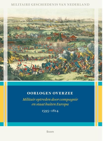 Oorlogen overzee, Nederlands Instituut voor Militaire Historie ; Gerrit Knaap ; Henk den Heijer ; Michiel de Jong - Gebonden - 9789089533586