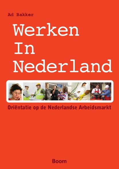 Werken in Nederland, Ad Bakker - Paperback - 9789089535917