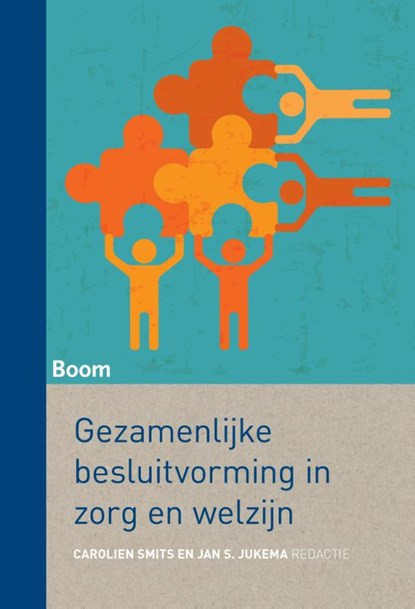 Gezamenlijke besluitvorming in zorg en welzijn, Carolien Smits ; Jan S. Jukema - Paperback - 9789089538000