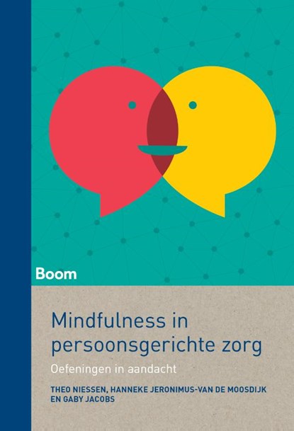 Mindfulness in persoonsgerichte zorg, Theo Niessen ; Hanneke Jeronimus-van de Moosdijk ; Gaby Jacobs - Paperback - 9789089538062