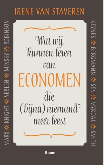Wat wij kunnen leren van economen die (bijna) niemand meer leest, Irene van Staveren - Paperback - 9789089538710