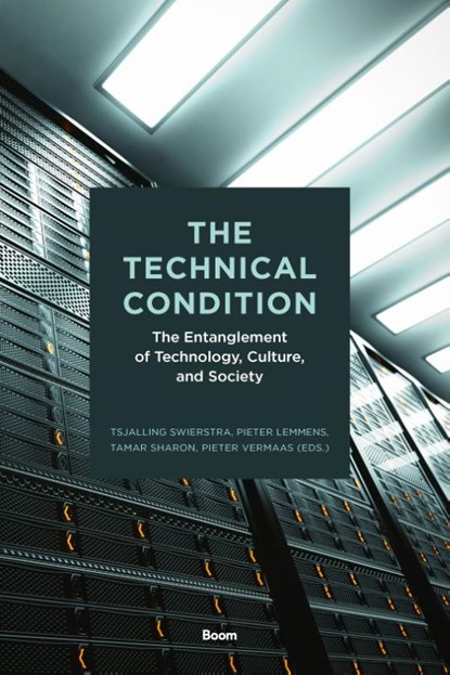 The technical condition, Tsjalling Swierstra ; Pieter Lemmens ; Tamar Sharon ; Pieter Vermaas - Paperback - 9789089538956