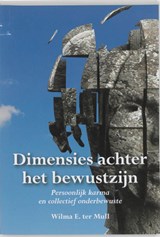 Dimensies achter het bewustzijn - Wilma ter Mull - 9789089541635