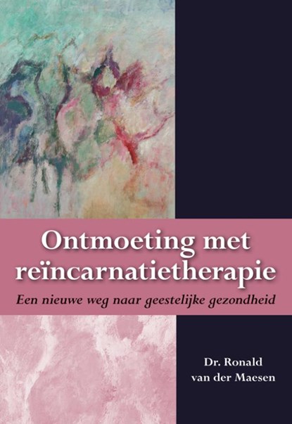 Ontmoeting met reïncarnatietherapie, Ronald van der Maesen - Paperback - 9789089542359