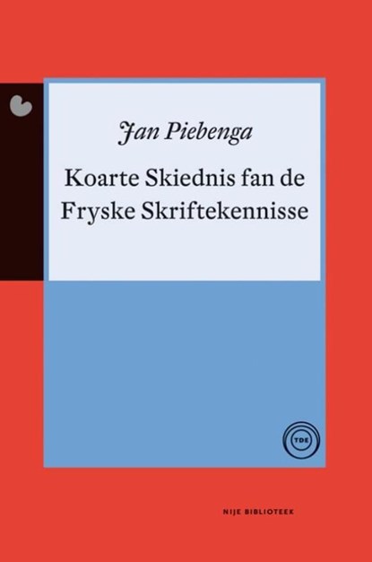 Koarte skiednis fan de Fryske skriftekennisse, Jan Tjittes Piebenga - Ebook - 9789089543936