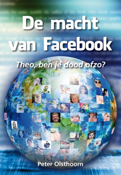 De macht van Facebook, Peter Olsthoorn - Paperback - 9789089544001