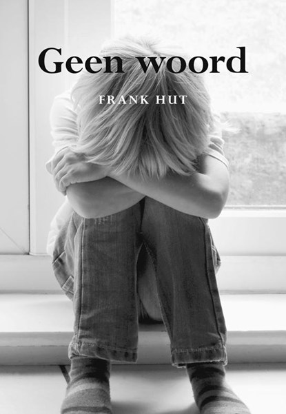 Geen woord, Frank Hut - Paperback - 9789089545091