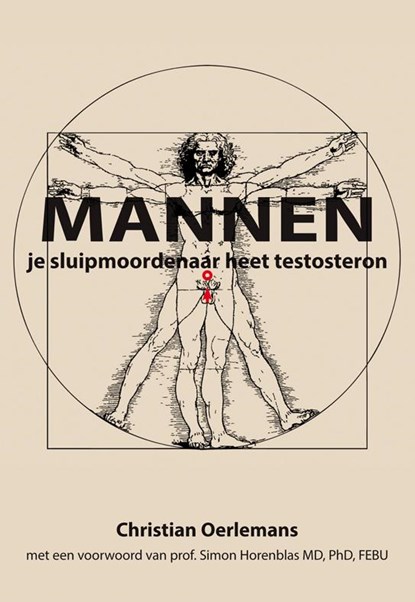 Mannen je sluipmoordenaar heet testosteron, Christian Oerlemans - Paperback - 9789089545244