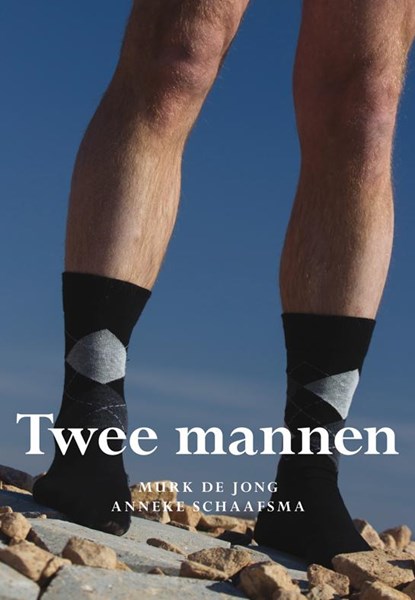 Twee mannen, Murk de Jong ; Anneke Schaafsma - Paperback - 9789089545312