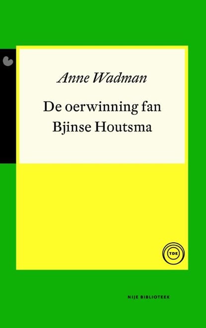 De oerwinning fan Bjinse Houtsma, Anne Wadman - Ebook - 9789089547132