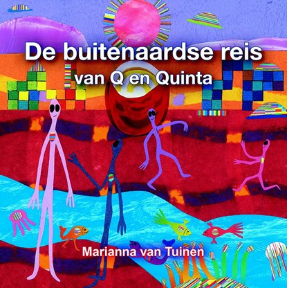 De buitenaardse reis van Q en Quinta, Marianna van Tuinen - Paperback - 9789089547606