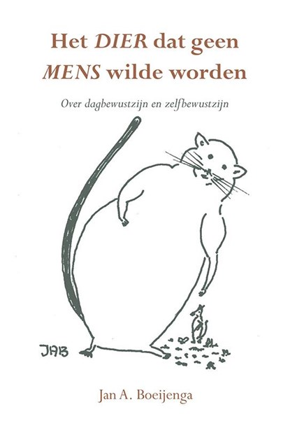 Het dier dat geen mens wilde worden, Jan A. Boeijenga - Paperback - 9789089547613