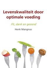 Levenskwaliteit door optimale voeding - Henk Mangnus - 9789089547880