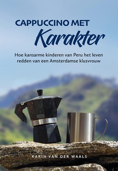 Cappuccino met karakter, Karin van der Waals - Paperback - 9789089548344