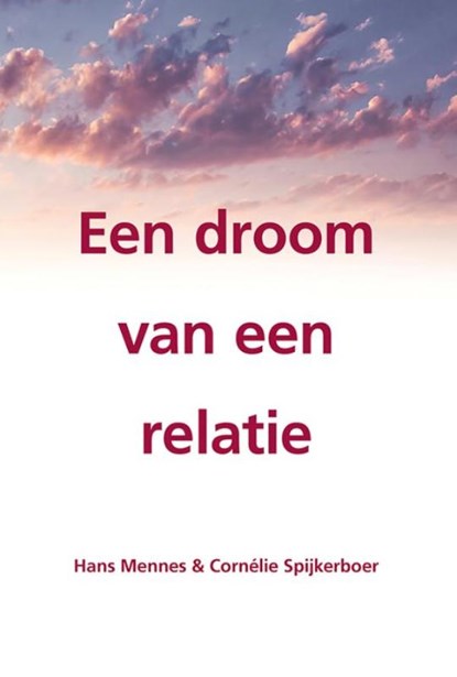 Een droom van een relatie, Hans Mennes ; Cornélie Spijkerboer - Paperback - 9789089548351