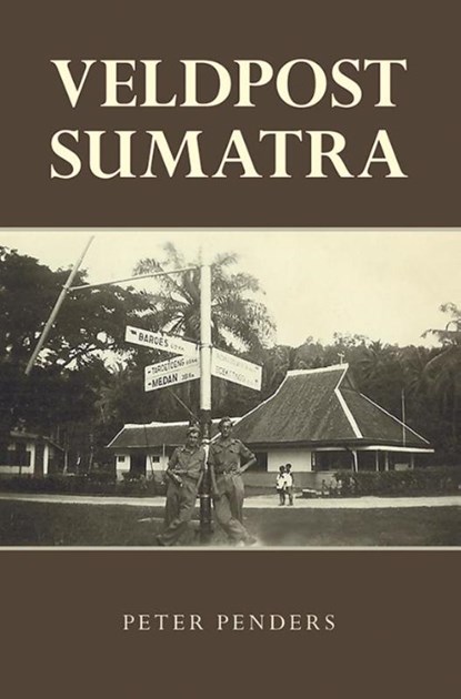 Veldpost Sumatra, Peter Penders - Paperback - 9789089548399