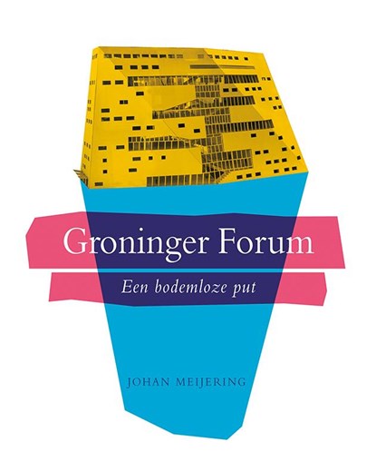 Groninger forum, Johan Meijering - Paperback - 9789089548863