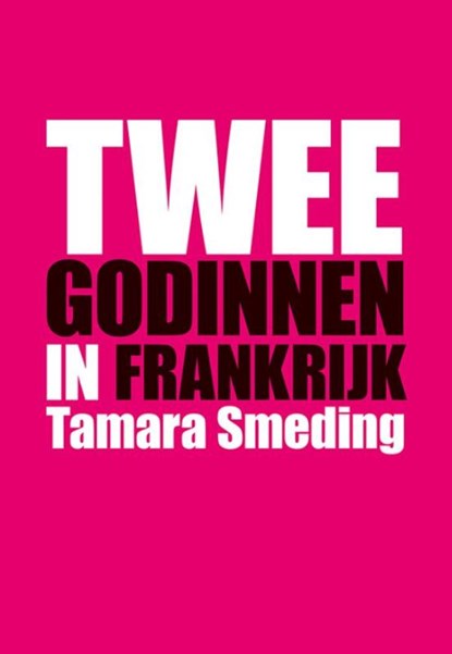 Twee godinnen in Frankrijk, Tamara Smeding - Paperback - 9789089549174