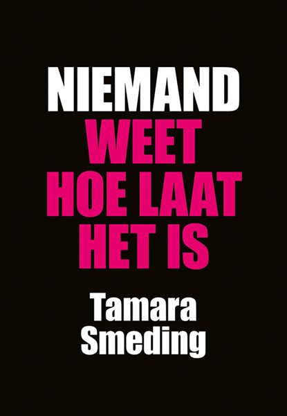 Niemand weet hoe laat het is, Tamara Smeding - Paperback - 9789089549235