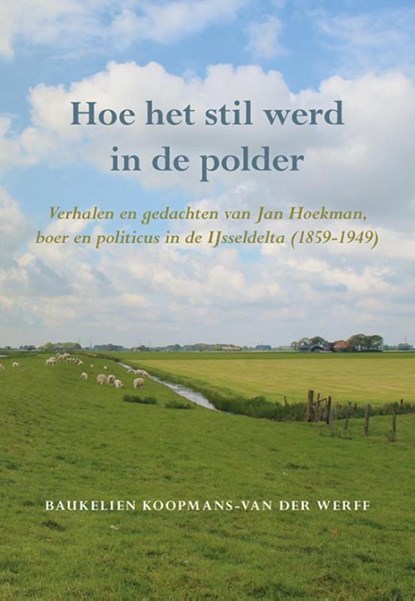 Hoe het stil werd in de polder, Baukelien Koopmans-van der Werff - Paperback - 9789089549280
