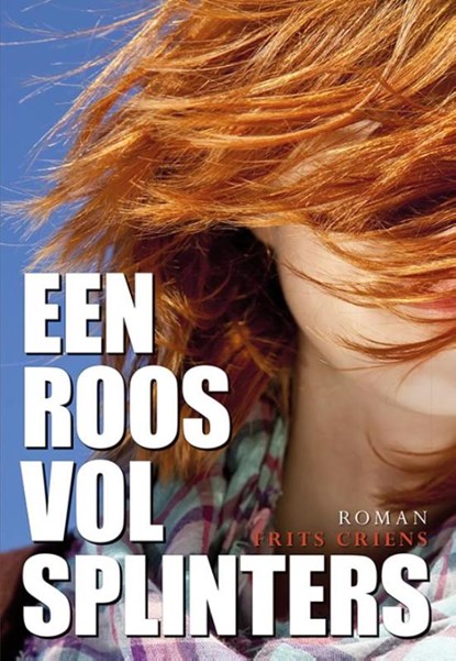 Een roos vol splinters, Frits Criens - Paperback - 9789089549389