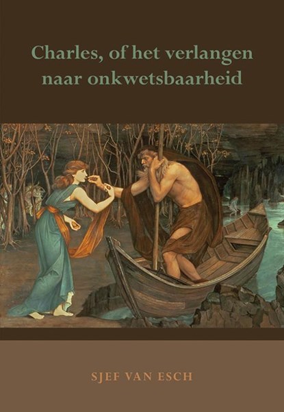 Charles, of het verlangen naar onkwetsbaarheid, Sjef van Esch - Paperback - 9789089549549