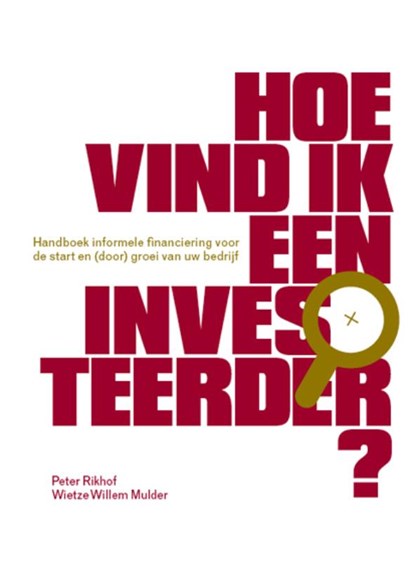 Hoe vind ik een investeerder?, Peter Rikhof ; Wietze Willem Mulder - Paperback - 9789089590725