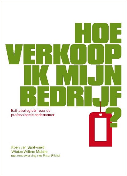Hoe verkoop ik mijn bedrijf?, Koen van Santvoord ; Wietze Willem Mulder - Paperback - 9789089591210