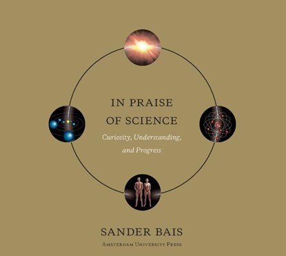 In Praise of Science, Sander Bais - Paperback - 9789089641489