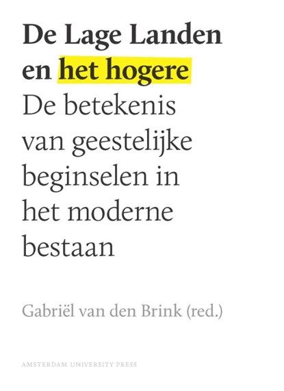 De lage landen en het hogere, Gabriël van den Brink - Paperback - 9789089643582