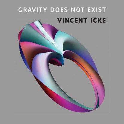 Gravity does not exist, Vincent Icke - Gebonden - 9789089644466