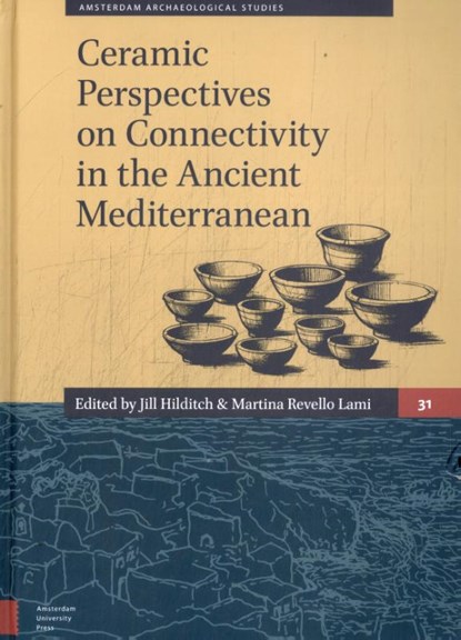 Ceramic Perspectives on Connectivity in the Ancient Mediterranean, Jill Hilditch ; Martina Revello Lami - Gebonden - 9789089646286