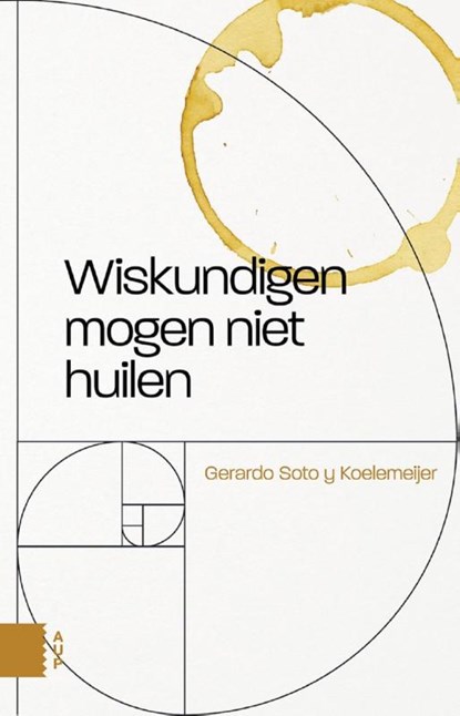 Wiskundigen mogen niet huilen, Gerardo Soto y Koelemeijer - Paperback - 9789089649065