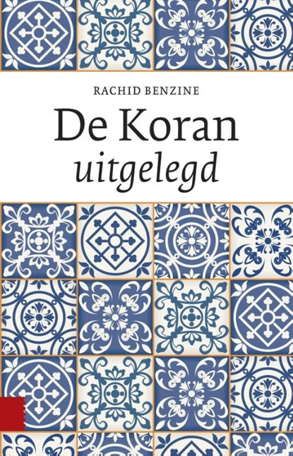 De Koran uitgelegd, Rachid Benzine - Paperback - 9789089649898