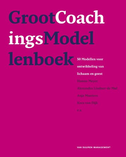 Groot coachingsmodellenboek, GITP ; Hanno Meyer ; Alexandra Lindner-de Mul ; Anja Munters ; Kees van Dijk - Gebonden - 9789089650832