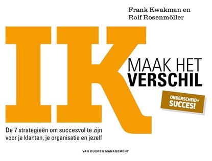 Ik maak het verschil, Frank Kwakman ; Rolf Rosemöller - Paperback - 9789089651563