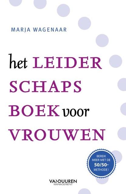 Het leiderschapsboek voor vrouwen, Marja Wagenaar - Paperback - 9789089652928