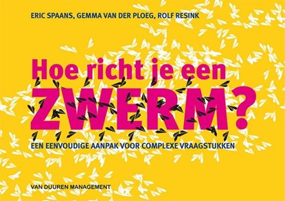 Hoe richt je een zwerm?, Eric Spaans ; Gemma van der Ploeg ; Rolf Resink - Paperback - 9789089653314