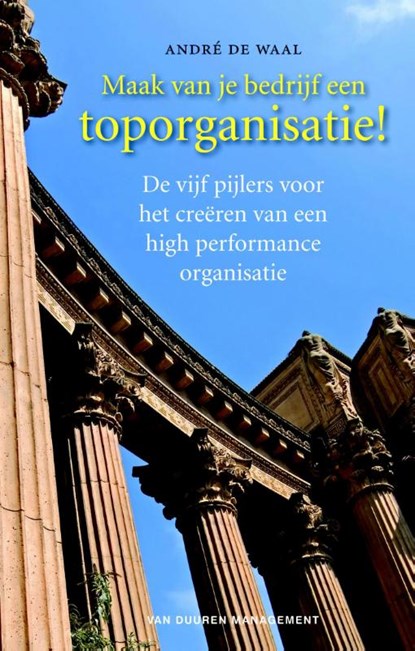 Maak van je bedrijf een toporganisatie!, André de Waal - Paperback - 9789089653321