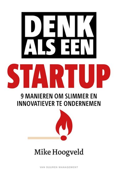 Denk als een startup, Mike Hoogveld - Paperback - 9789089653710