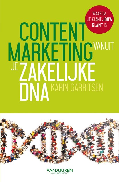 Contentmarketing vanuit je zakelijke DNA, Karin Garritsen - Ebook - 9789089653857