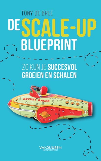 De scale-up blueprint, Tony de Bree - Ebook - 9789089654229