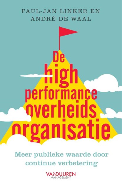 De high performance overheidsorganisatie, Paul-Jan Linker ; André de Waal - Gebonden - 9789089654274