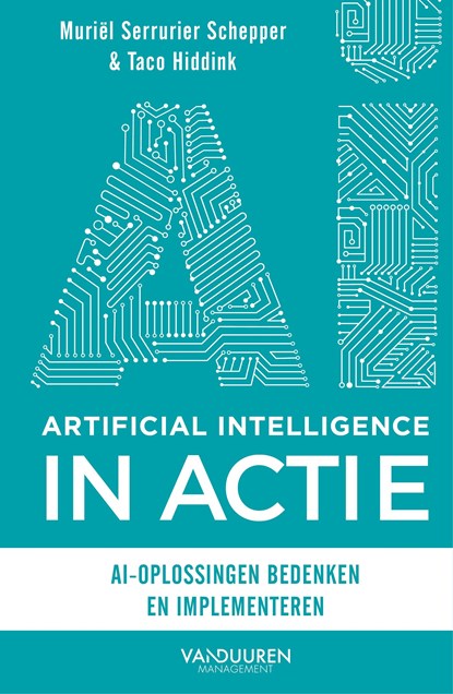 Artificial Intelligence in actie, Muriël Serrurier Schepper ; Taco Hiddink - Ebook - 9789089654540