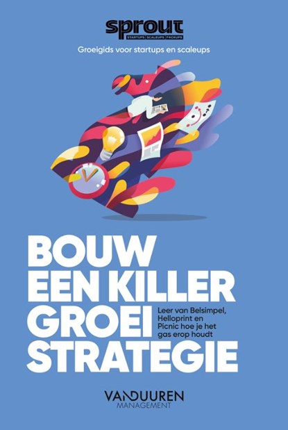 Bouw een Killer Groeistrategie, Alex van der Hulst - Paperback - 9789089654731