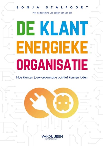 De Klant Energieke Organisatie, Sonja Stalfoort - Paperback - 9789089654892