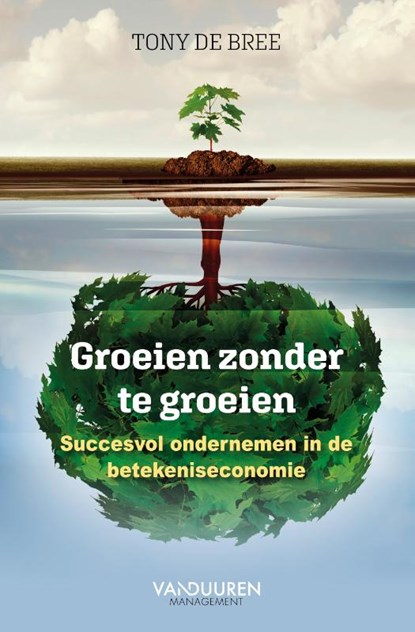 Groeien zonder te groeien, Tony de Bree - Paperback - 9789089654977